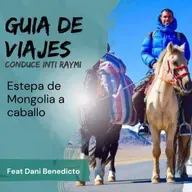 #58 T3 Estepa de Mongolia a Caballo Feat Dani Benedicto