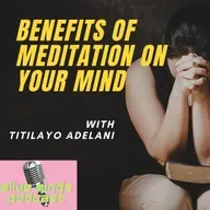BENEFITS OF MEDITATION ON YOUR MINDS