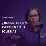 Casting en la Iglesia - Ep. #71