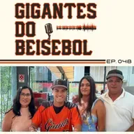 Gigantes do Beisebol #048 - Brasileiro nos Giants e novas aquisições