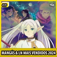 MDA #179 - MANGÁS E NOVELS MAIS VENDIDOS DE 2024