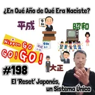 #198 | ¿En Qué Año de Qué Era Naciste? El ‘Reset’ Japonés, un Sistema Único