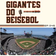 Gigantes do Beisebol #045 - Contos do Ballpark com Sérgio Arenillas