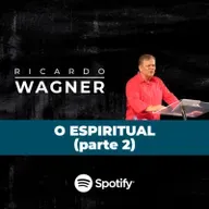 #060 - O ESPIRITUAL (parte 2)