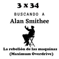 3 x 34 La rebelión de las máquinas(Maximum Overdrive)
