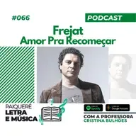 Letra e Música #066 | Frejat - Amor para Recomeçar