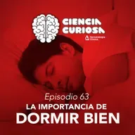 Ep. 63 - La Importancia de Dormir Bien