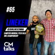 John Lineker - CMTalks #65