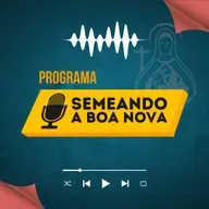 1. Programa Semeando a Boa Nova - TEMA: São José, Esposo da Virgem Maria - 18/03/2023