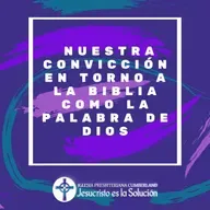 Episodio 103: Nuestra Convicción En Torno A La Biblia Como La Palabra De Dios 