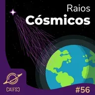 Clube de Astronomia #56 - Raios Cósmicos