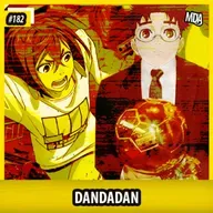 MDA #182 - DANDADAN: O Anime da Bola de Ouro