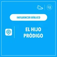 Influencer Bíblico: El hijo pródigo