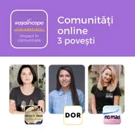 Comunități online - 3 povești