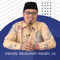 Abdullah Haidir, Lc - Menyambut Asyrul Awakhir (Sepuluh Hari Terakhir) Ramadhan