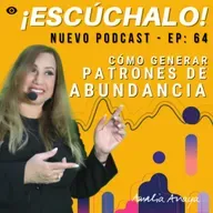 Cómo generar patrones de abundancia. EP - 64