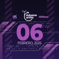 Aduana al Día - 06 de febrero de 2025