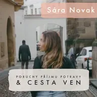 #29 Poruchy příjmu potravy & cesta ven se Sárou Novak