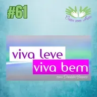 #61 - Viva Leve Viva Bem