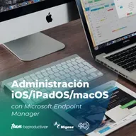 Capítulo 69 - Administración iOS/iPadOS/macOS con Microsoft Endpoint Manager - Team BeProductive®️
