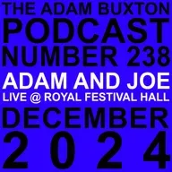 EP.238 - ADAM AND JOE LIVE @ ROYAL FESTIVAL HALL