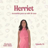 #95. Herriet - Accesorios para no salir de casa