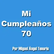 E07 - MI CUMPLEAÑOS 70