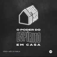 O Poder do Espírito em Casa // Série: O Poder Da Casa - (Pt.4) // Pr. Leandro Martins