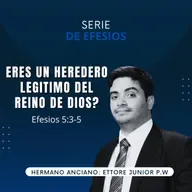 Efesios 5:3-5| Eres un Heredero legitimo del Reino de Dios? | IBHV