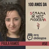Episódio #58 - 100 anos da Semana de Arte Moderna de 1922