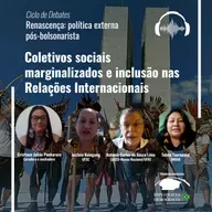 Coletivos sociais marginalizados e inclusão nas Relações Internacionais | Programa Renascença #66