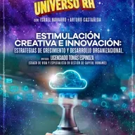 Episodio 14 T5 Estimulacion creativa e innovacion para el crecimiento y desarrollo organizacional