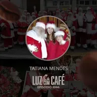 Você acredita em Papai Noel? com a Tatiana Mendes (Agenciadora de Papais Noéis) no Luz com Café
