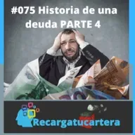 #075 Negocios piramidales (Historia de una deuda PARTE 4)