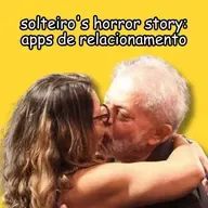 solteiro's horror story: apps de relacionamento