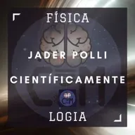 051 - Jader Polli: Cientificamente e vários outros assuntos | Física Logia