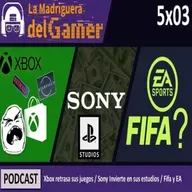 EPISODIO #63. XBOX RETRASA STARFIELD/SONY INVIERTE EN SUS ESTUDIOS/EA SE SEPARA DE FIFA