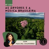 253 - As árvores e a música brasileira