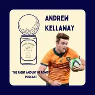 "The Right Amount of Rowdy" Podcast - Andrew Kellaway