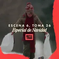ESCENA 6, TOMA 26 | ESPECIAL DE NAVIDAD