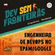 Engenheiro de DevOps no EPAM/Google na Cracóvia, Polônia - Dev Sem Fronteiras #175