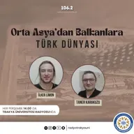 Orta Asya’dan Balkanlara: Türk Dünyası #11