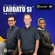 [#05] VideoCAST - Encíclica "Laudato Si'"