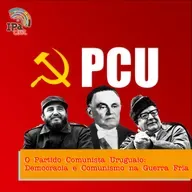 IPACast #048 O Partido Comunista Uruguaio: Democracia e Comunismo na Guerra Fria