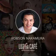 Como criar ensaios criativos e se destacar na fotografia sendo do interior? Robson Nakamura no Luz com Café #062