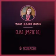 Meditação #12: Elias por Pastora Therezinha Barbalho (parte 3)