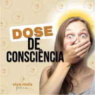 Dose de consciência 12/03/25