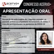 Apresentação oral: Percepção da enfermagem dos impactos causados ao paciente pediátrico e familiares na suspensão de visitas e troca de acompanhantes na pandemia da Covid-19