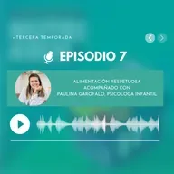 Alimentación respetuosa acompañado con Paulina Garófalo, psicóloga infantil
