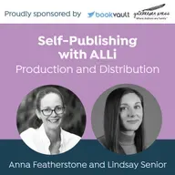 How to Distribute Your Audiobook Globally: The Self-Publishing with ALLi Podcast Featuring Anna Featherstone.